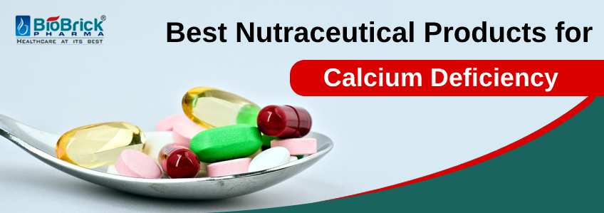 Best Nutraceutical Products for Calcium Deficiency in India